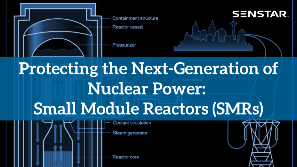 Protecting the Next-Generation of Nuclear Power: Small Module Reactors (SMRs) - Thumbnail